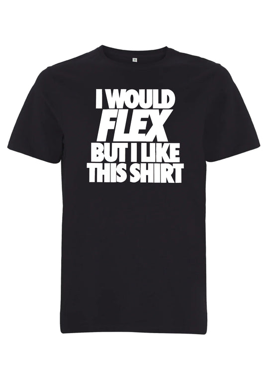 I would flex but