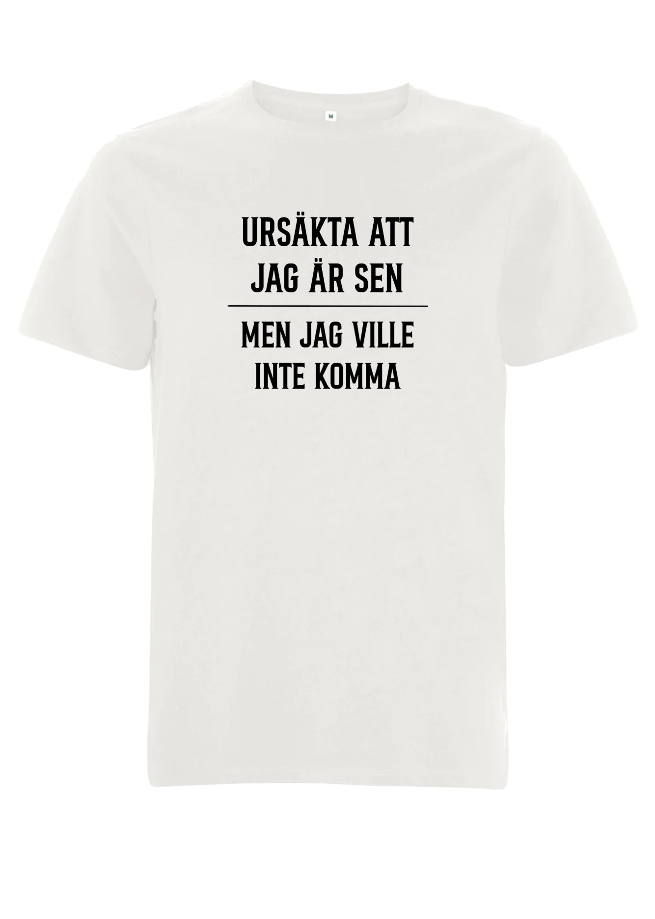 Ursäkta att jag är sen...